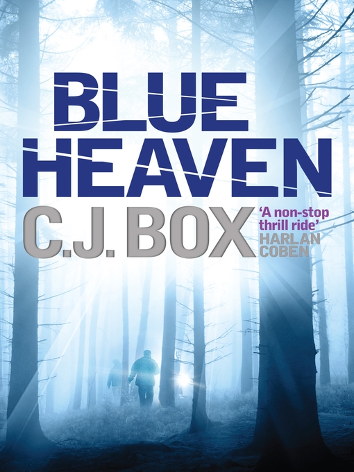 Title details for Blue Heaven by C. J. Box - Available